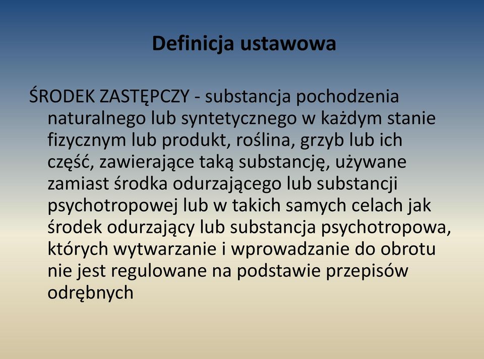 odurzającego lub substancji psychotropowej lub w takich samych celach jak środek odurzający lub substancja