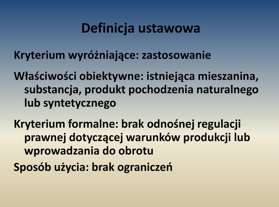 naturalnego lub syntetycznego Kryterium formalne: brak odnośnej regulacji