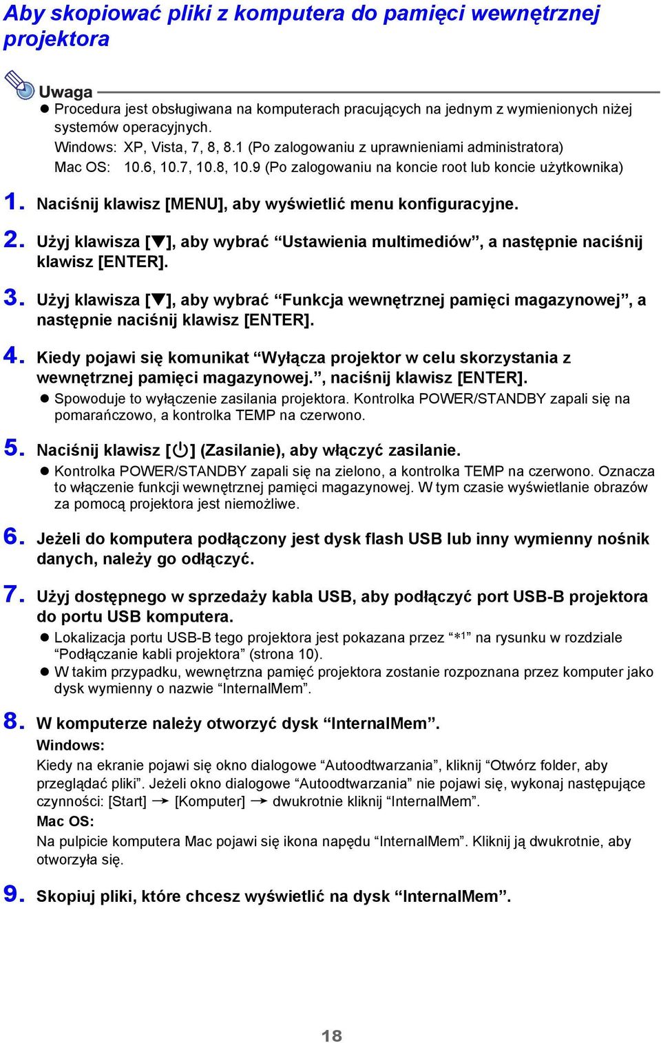 Naciśnij klawisz [MENU], aby wyświetlić menu konfiguracyjne. 2. Użyj klawisza [ ], aby wybrać Ustawienia multimediów, a następnie naciśnij klawisz [ENTER]. 3.