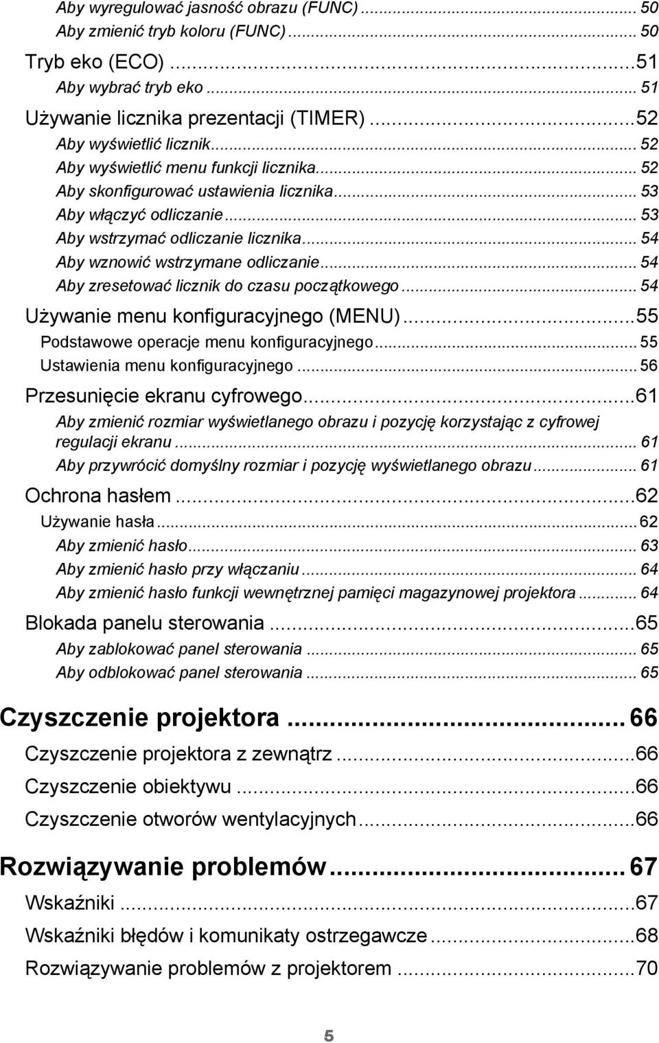 .. 54 Aby zresetować licznik do czasu początkowego... 54 Używanie menu konfiguracyjnego (MENU)...55 Podstawowe operacje menu konfiguracyjnego... 55 Ustawienia menu konfiguracyjnego.