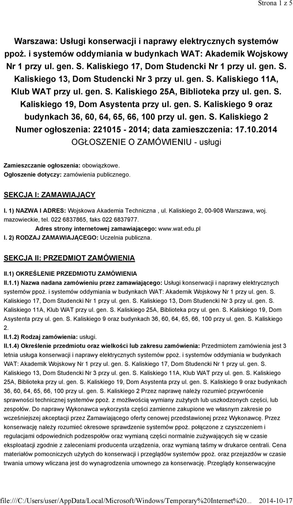 gen. S. Kaliskiego 9 oraz budynkach 36, 60, 64, 65, 66, 100 przy ul. gen. S. Kaliskiego 2 Numer ogłoszenia: 221015-2014; data zamieszczenia: 17.10.2014 OGŁOSZENIE O ZAMÓWIENIU - usługi Zamieszczanie ogłoszenia: obowiązkowe.