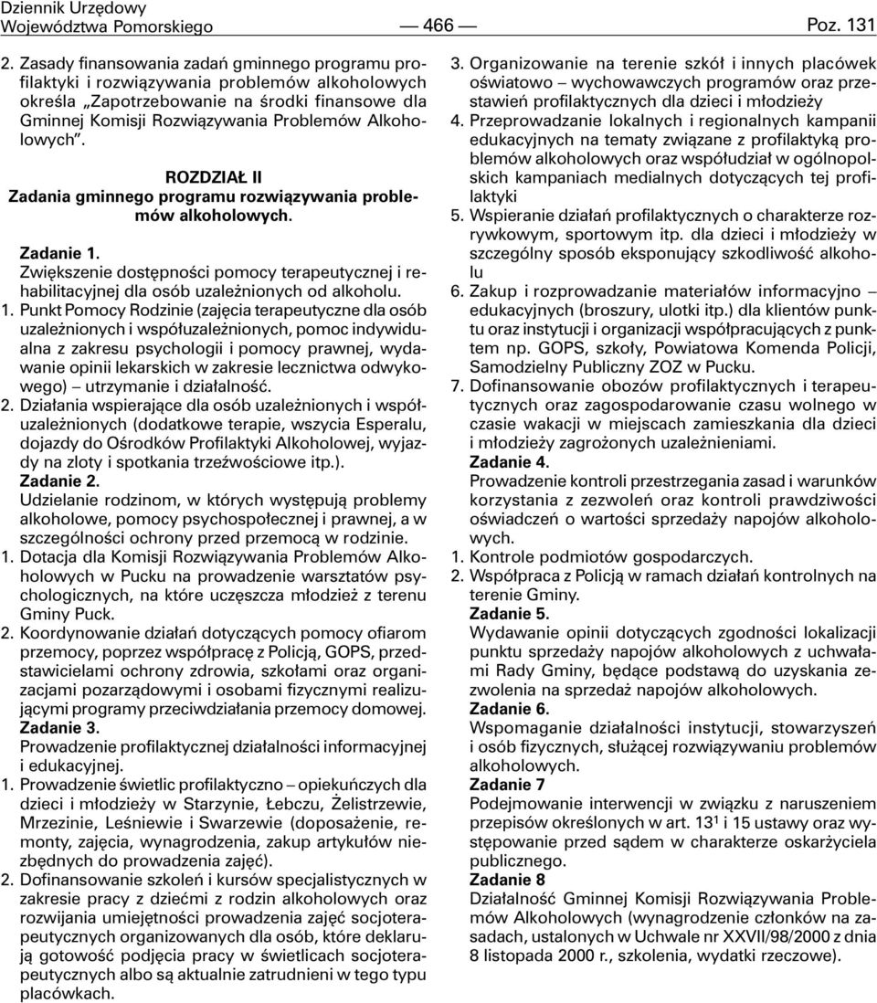 ROZDZIA II Zadania gminnego programu rozwi¹zywania problemów alkoholowych. Zadanie 1.