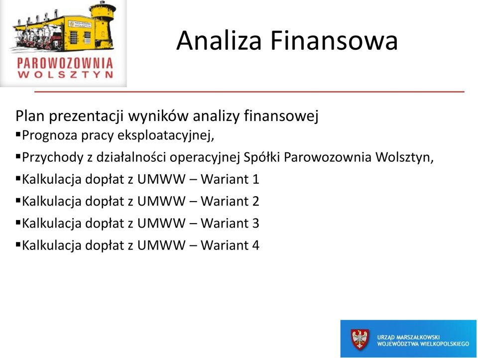 Parowozownia Wolsztyn, Kalkulacja dopłat z UMWW Wariant 1 Kalkulacja