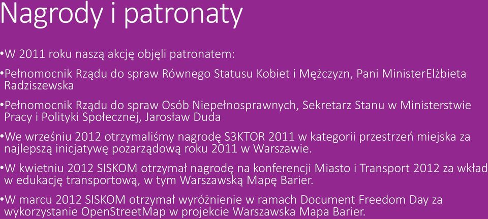 przestrzeń miejska za najlepszą inicjatywę pozarządową roku 2011 w Warszawie.