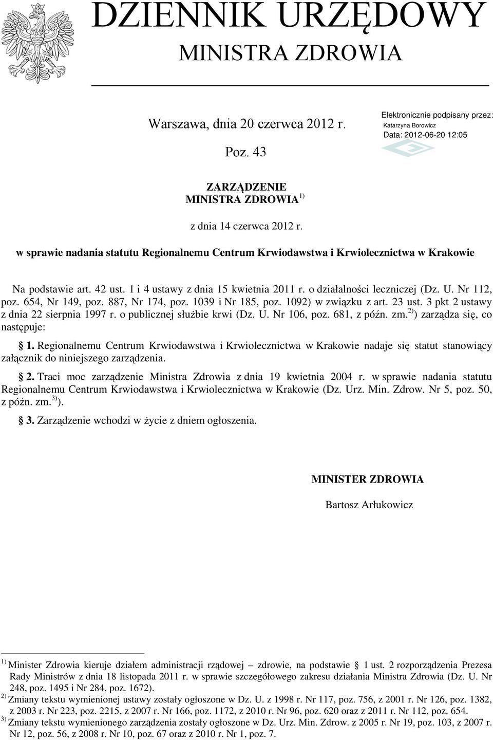 Nr 112, poz. 654, Nr 149, poz. 887, Nr 174, poz. 1039 i Nr 185, poz. 1092) w związku z art. 23 ust. 3 pkt 2 ustawy z dnia 22 sierpnia 1997 r. o publicznej służbie krwi (Dz. U. Nr 106, poz.