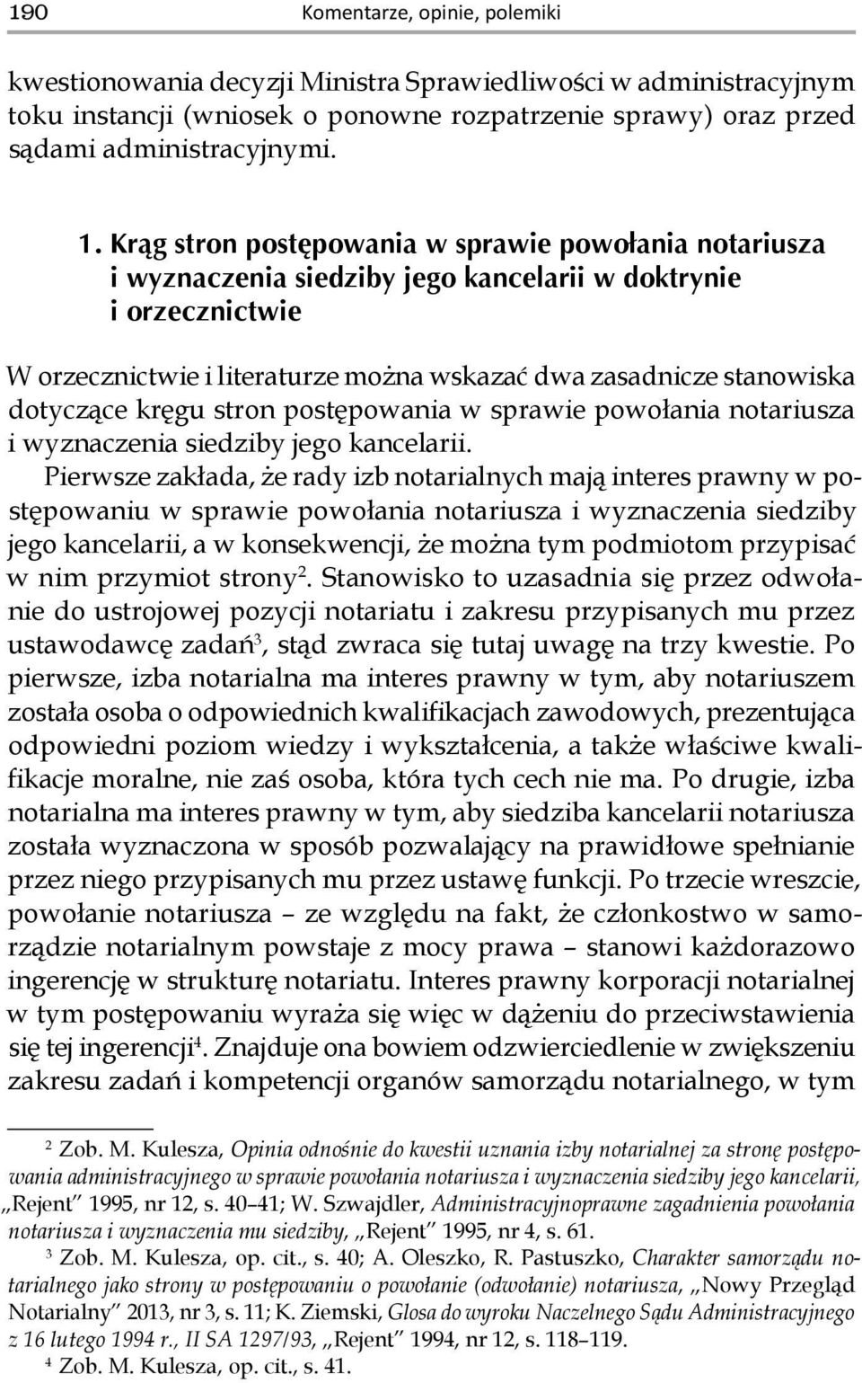 dotyczące kręgu stron postępowania w sprawie powołania notariusza i wyznaczenia siedziby jego kancelarii.