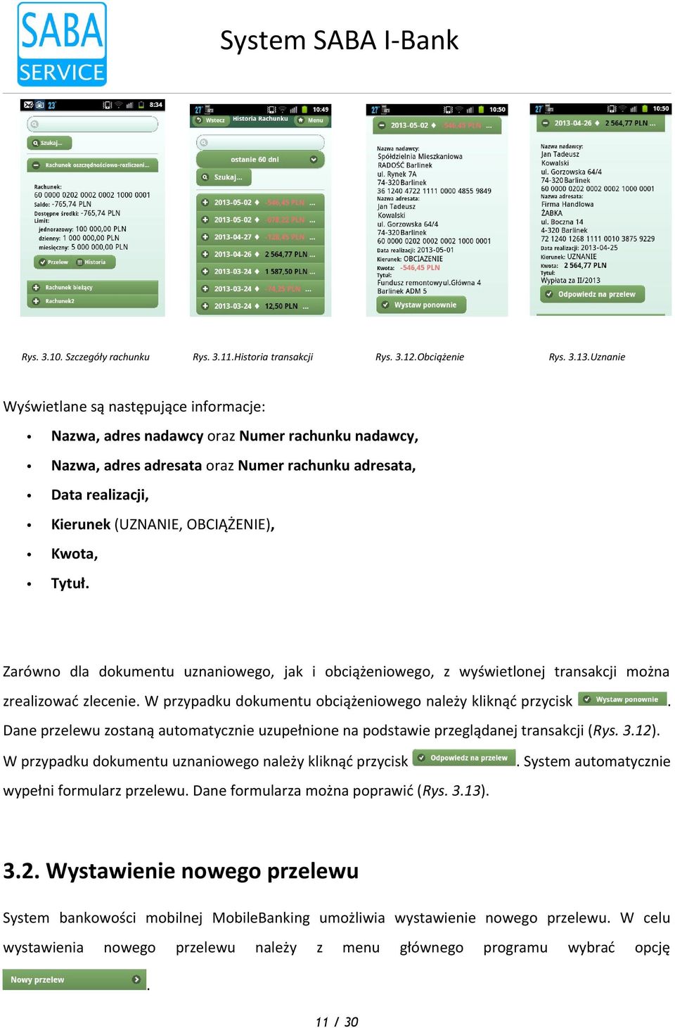 zlecenie W przypadku dokumentu obciążeniowego należy kliknąć przycisk Dane przelewu zostaną automatycznie uzupełnione na podstawie przeglądanej transakcji (Rys 312) W przypadku dokumentu uznaniowego