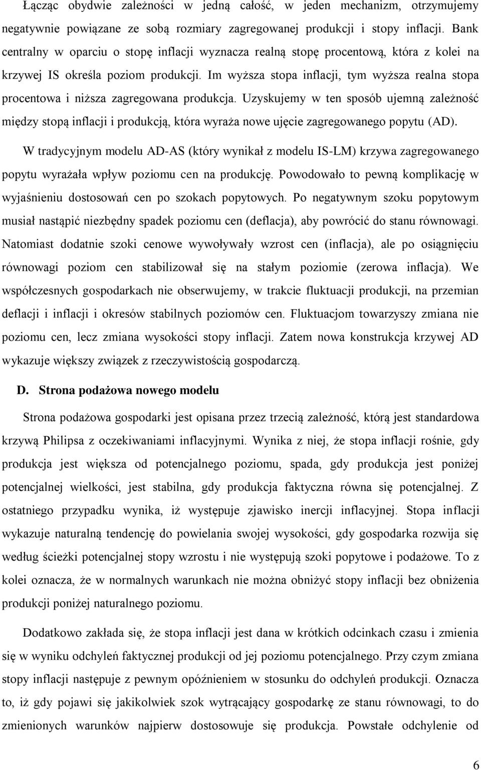 Im wyższa stopa inflacji, tym wyższa realna stopa procentowa i niższa zagregowana produkcja.