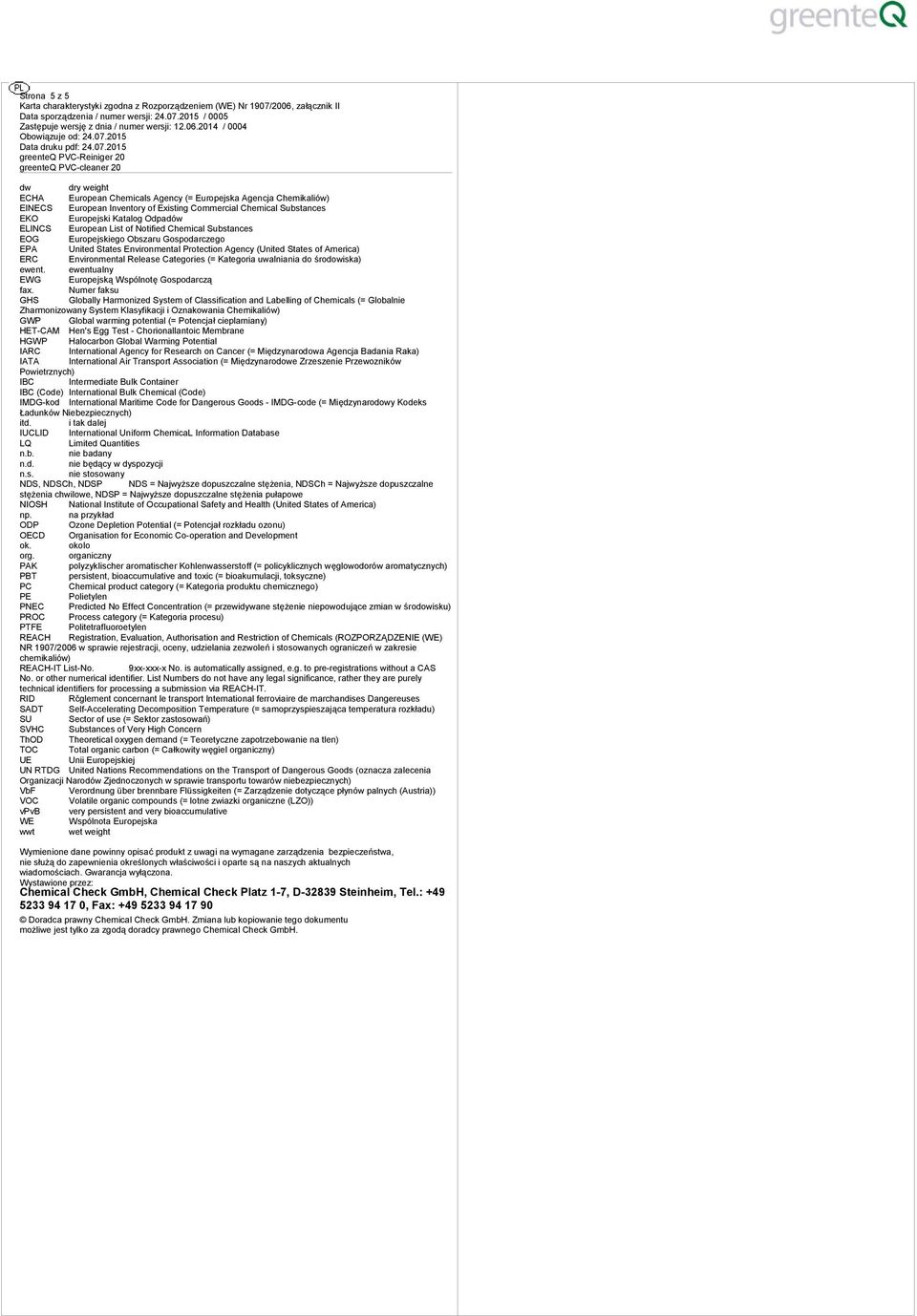 Notified Ceical Substances EOG Europejskieo Obszaru Gospodarczeo EPA United States Environental Protection Aency (United States of Aerica) ERC Environental Relee Cateories (= Kateoria uwalniania do