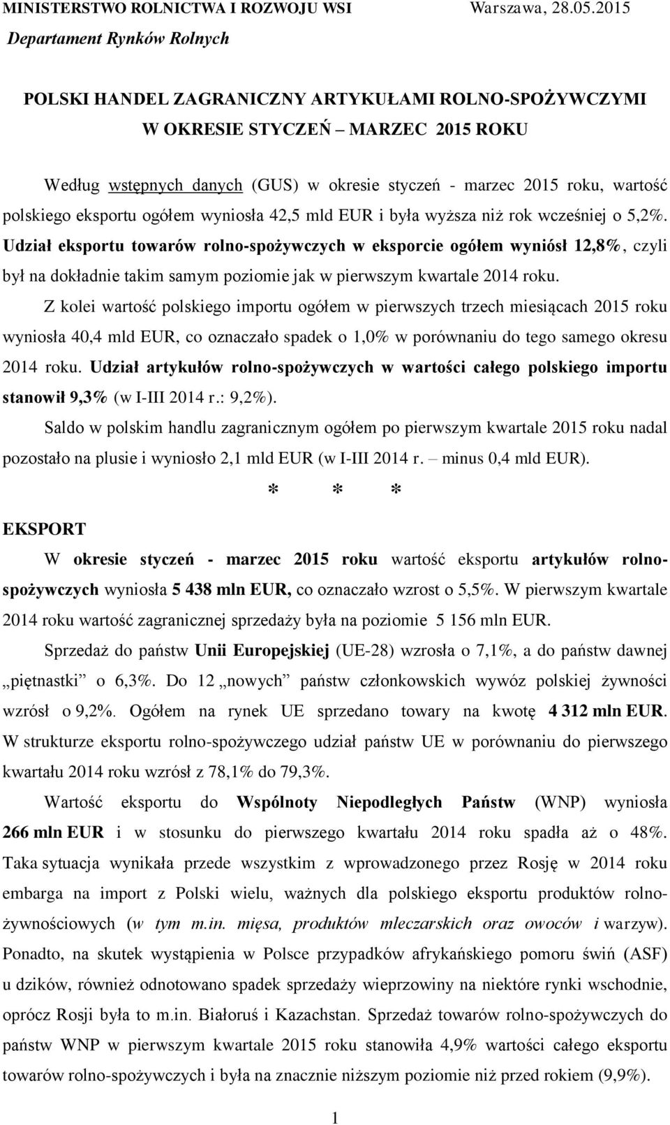 polskiego eksportu ogółem wyniosła 42,5 mld EUR i była wyższa niż rok wcześniej o 5,2%.