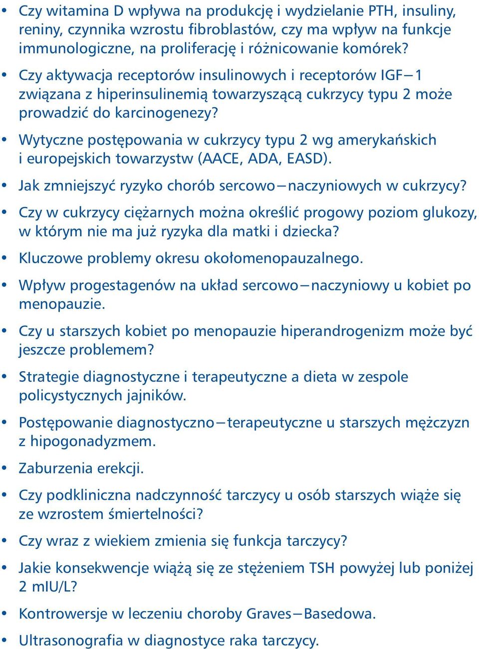 Wytyczne postępowania w cukrzycy typu 2 wg amerykańskich i europejskich towarzystw (AACE, ADA, EASD). Jak zmniejszyć ryzyko chorób sercowo-naczyniowych w cukrzycy?