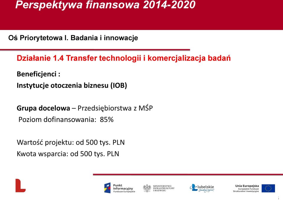 Instytucje otoczenia biznesu (IOB) Grupa docelowa Przedsiębiorstwa z