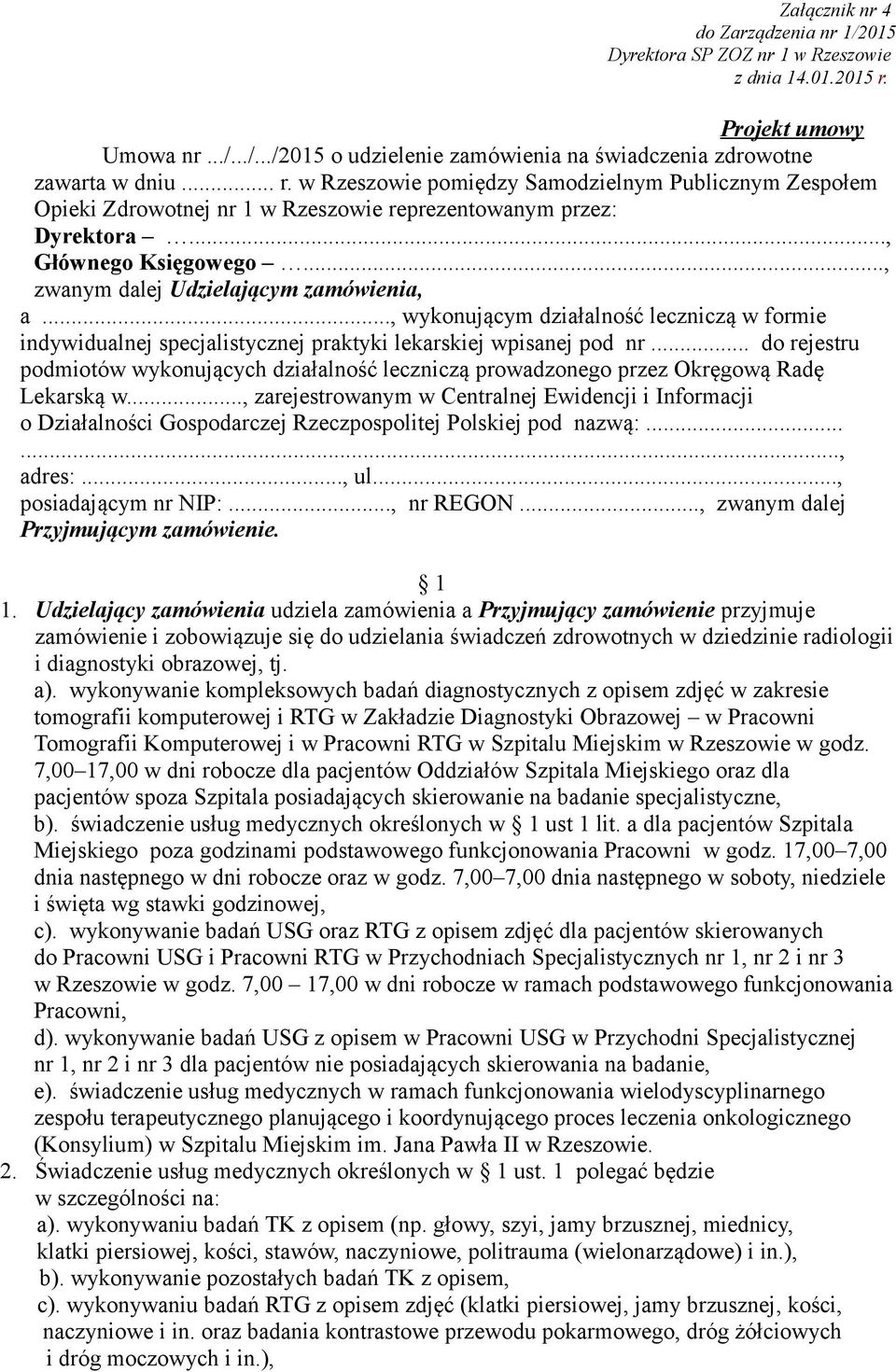 .., wykonującym działalność leczniczą w formie indywidualnej specjalistycznej praktyki lekarskiej wpisanej pod nr.