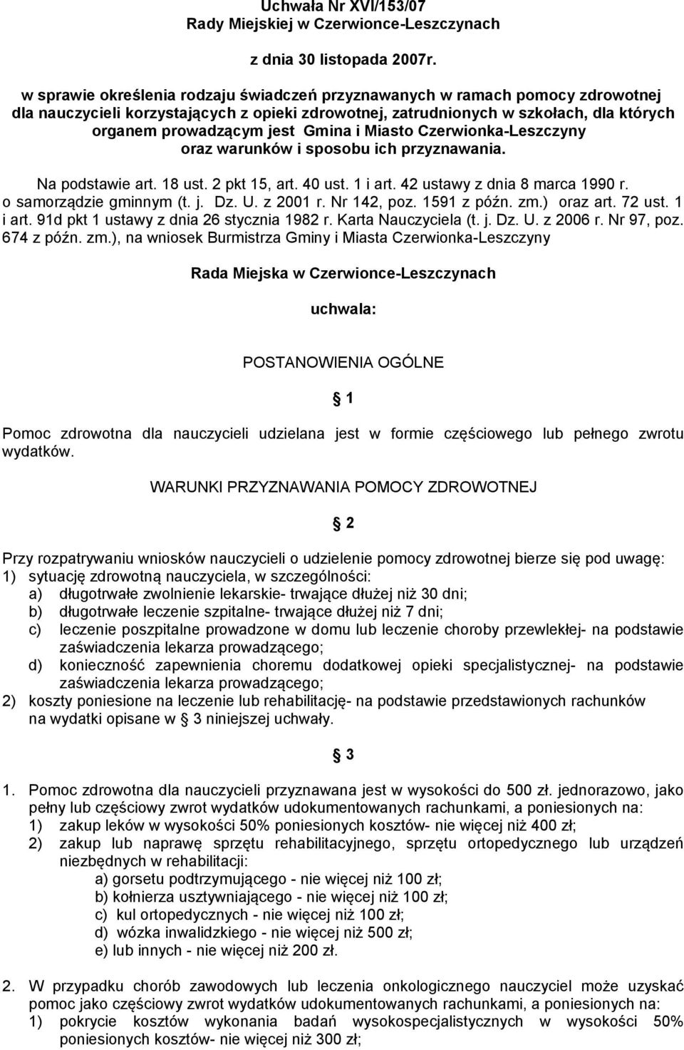 Gmina i Miasto Czerwionka-Leszczyny oraz warunków i sposobu ich przyznawania. Na podstawie art. 18 ust. 2 pkt 15, art. 40 ust. 1 i art. 42 ustawy z dnia 8 marca 1990 r. o samorządzie gminnym (t. j.