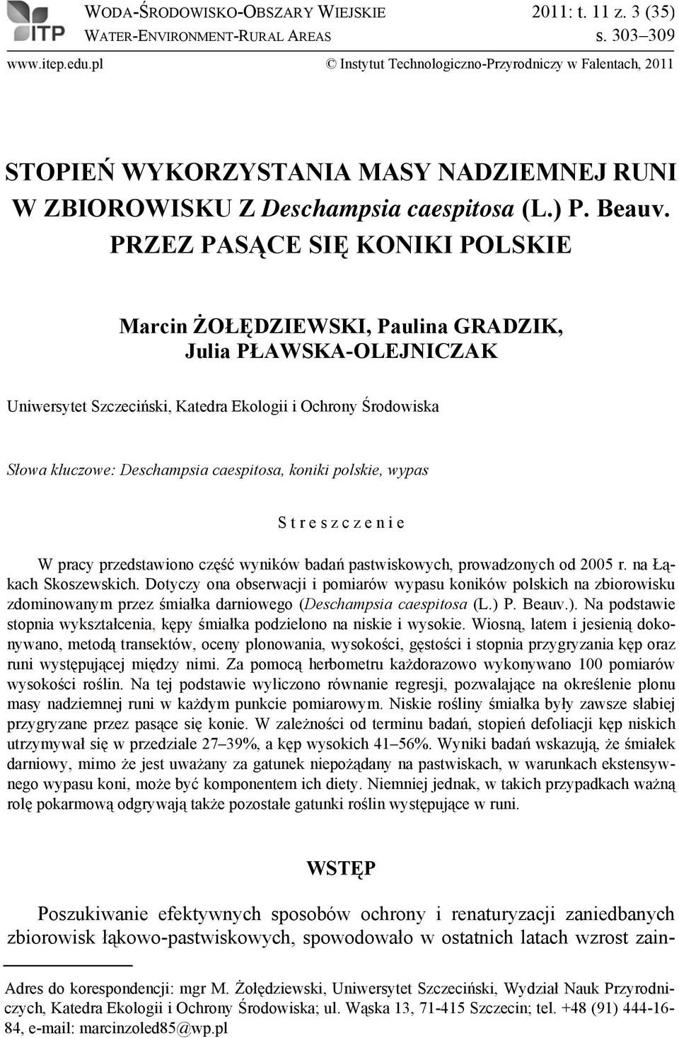 pl Instytut Technologiczno-Przyrodniczy w Falentach, 2011 STOPIEŃ WYKORZYSTANIA MASY NADZIEMNEJ RUNI W ZBIOROWISKU Z Deschampsia caespitosa (L.) P. Beauv.