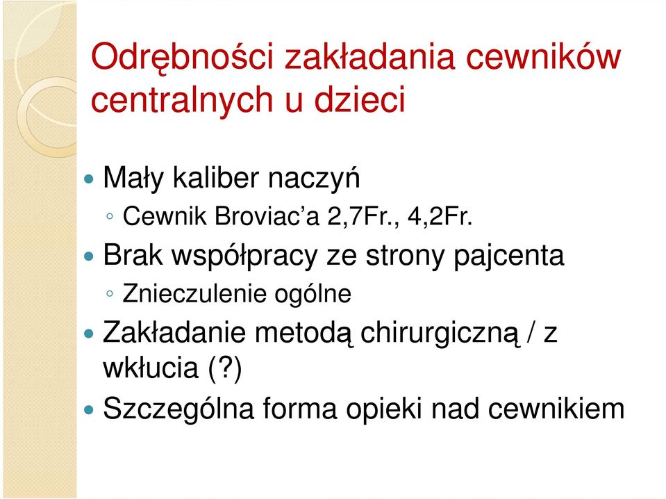 Brak współpracy ze strony pajcenta Znieczulenie ogólne