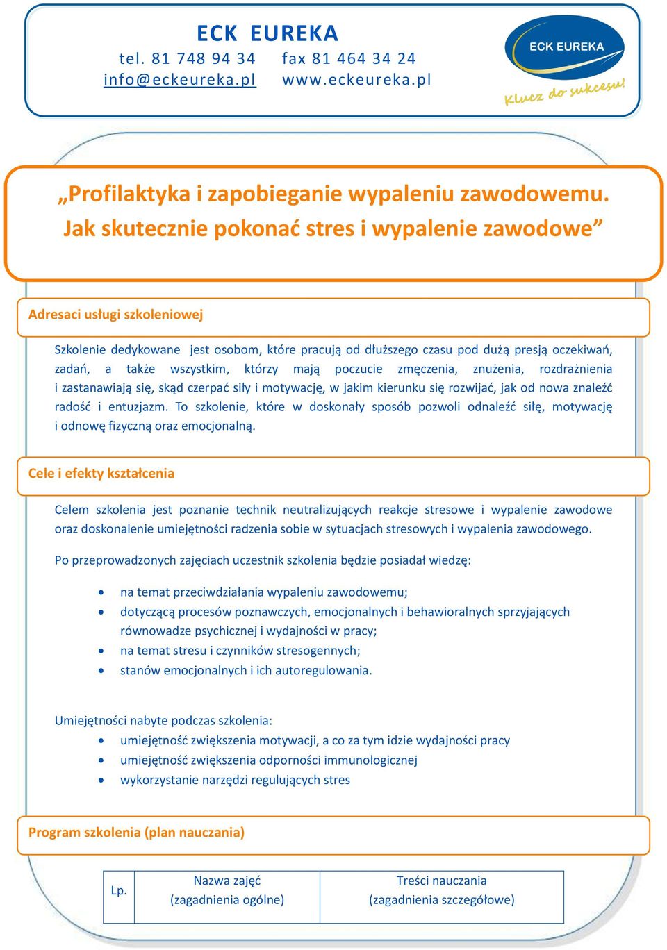 rozdrażnienia i zastanawiają się, skąd czerpać siły i motywację, w jakim kierunku się rozwijać, jak od nowa znaleźć radość i entuzjazm.