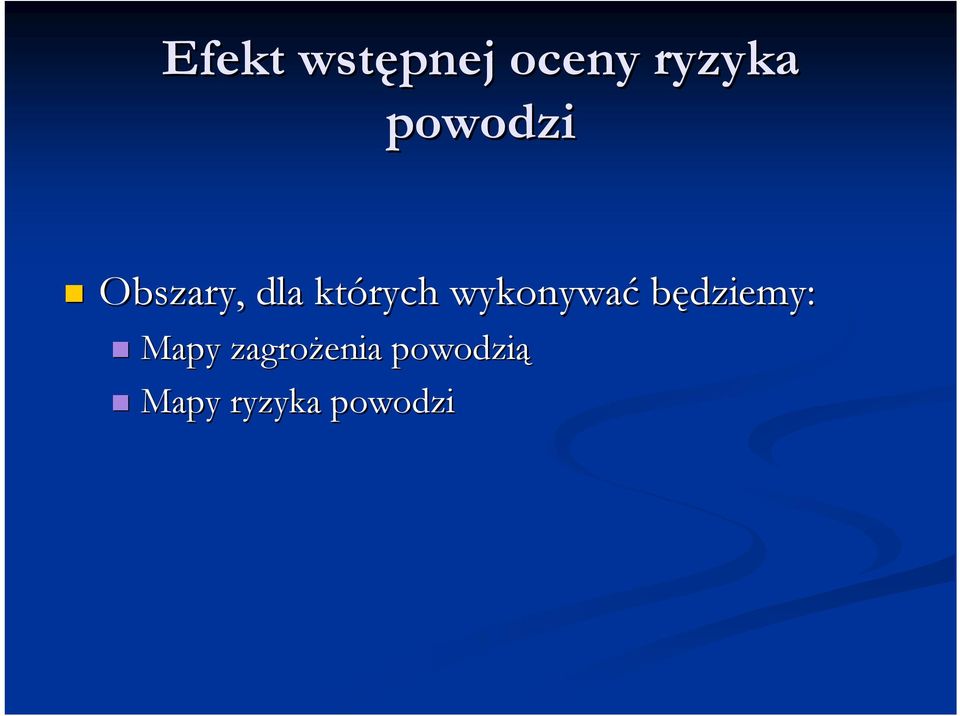 wykonywać będziemy: Mapy