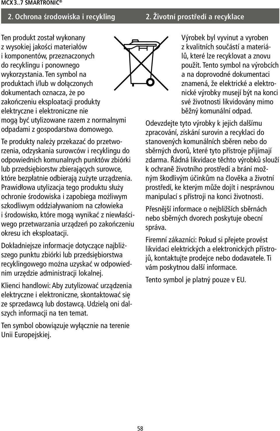 Ten symbol na produktach i/lub w dołączonych dokumentach oznacza, że po zakończeniu eksploatacji produkty elektryczne i elektroniczne nie mogą być utylizowane razem z normalnymi odpadami z