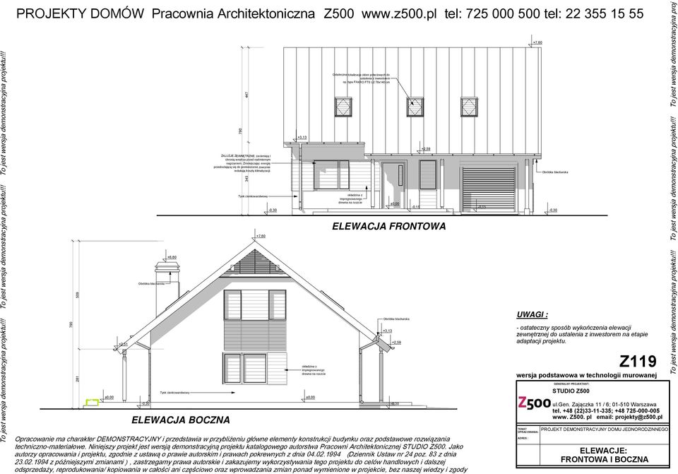 echni czno- mat eri ał owe. Ni ni ej szy proj ekt j est wersj ą de monstracyj ną proj ekt u kat al ogowego aut orst wa Pracowni rchit ekt oni cznej STUDI O Z500.