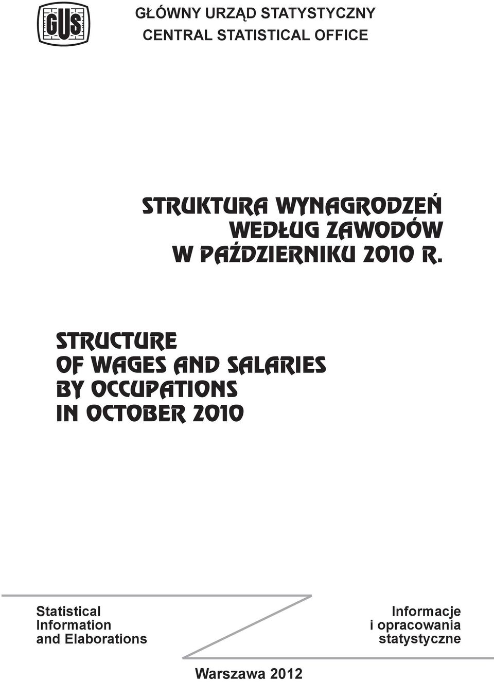 STRUCTURE OF WAGES AND SALARIES BY OCCUPATIONS IN OCTOBER 2010