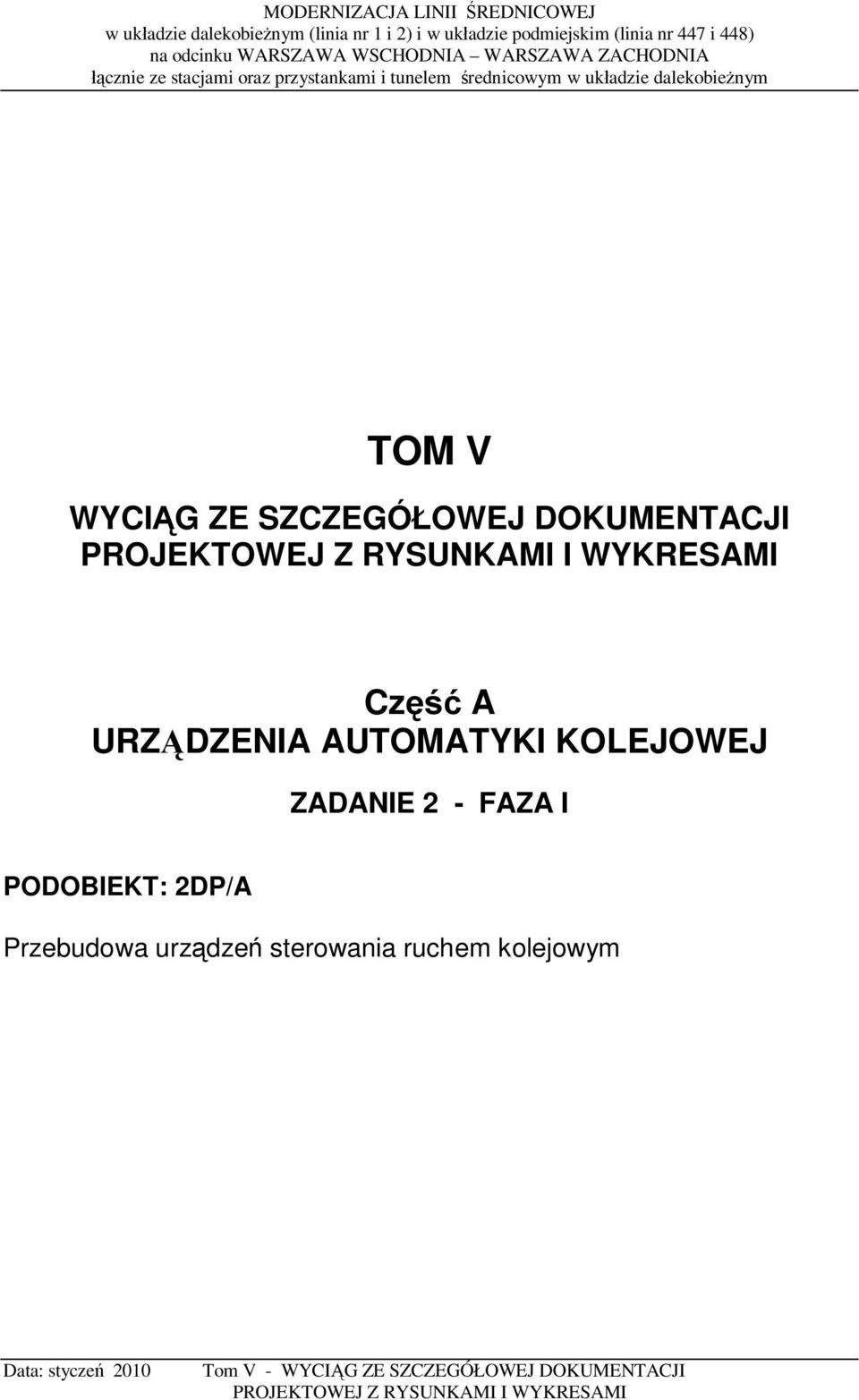 WYCIG ZE SZCZEGÓOWEJ DOKUMENTACJI Cz A URZDZENIA AUTOMATYKI KOLEJOWEJ ZADANIE 2 - FAZA I PODOBIEKT: