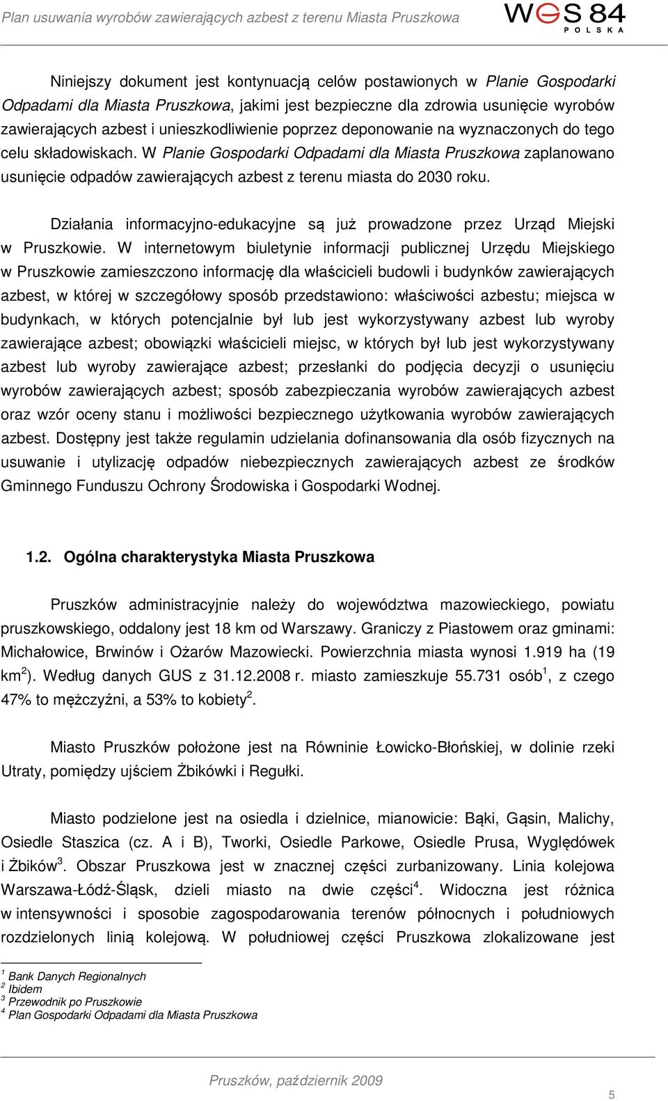 Działania informacyjno-edukacyjne są już prowadzone przez Urząd Miejski w Pruszkowie.