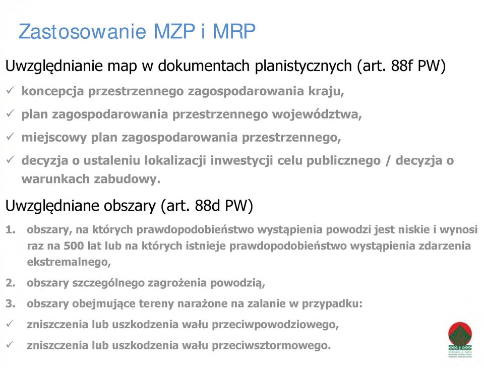 inwestycji celu publicznego / decyzja o warunkach zabudowy. Uwzględniane obszary (art. 88d PW) 1.