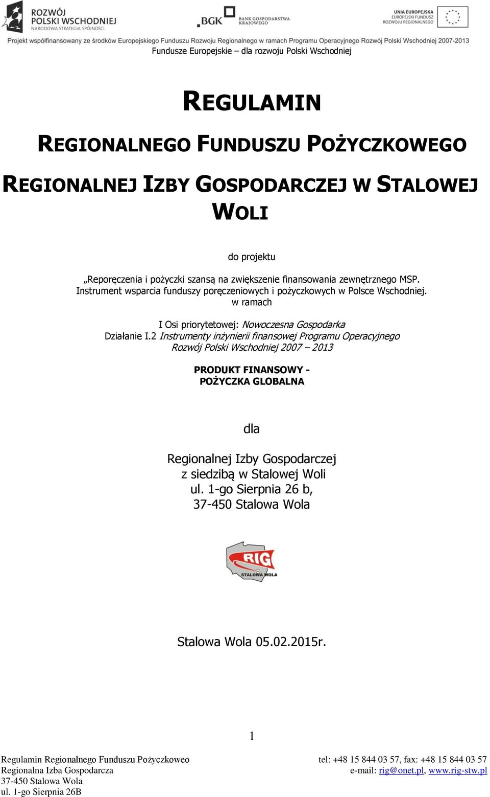 Instrument wsparcia funduszy poręczeniowych i pożyczkowych w Polsce Wschodniej. w ramach I Osi priorytetowej: Nowoczesna Gospodarka Działanie I.