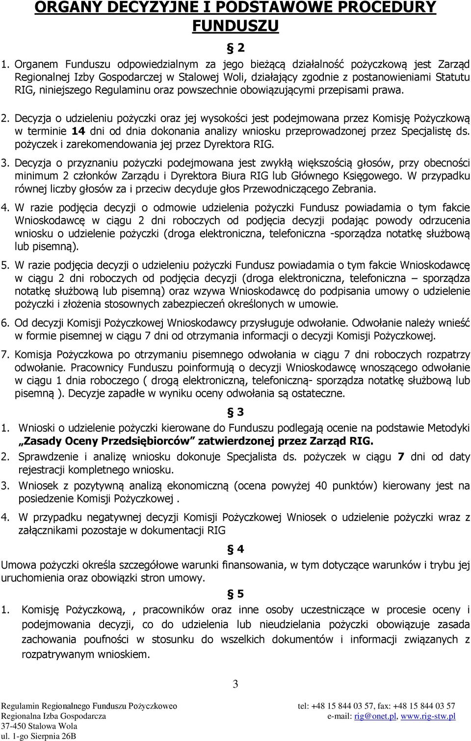 Regulaminu oraz powszechnie obowiązującymi przepisami prawa. 2.