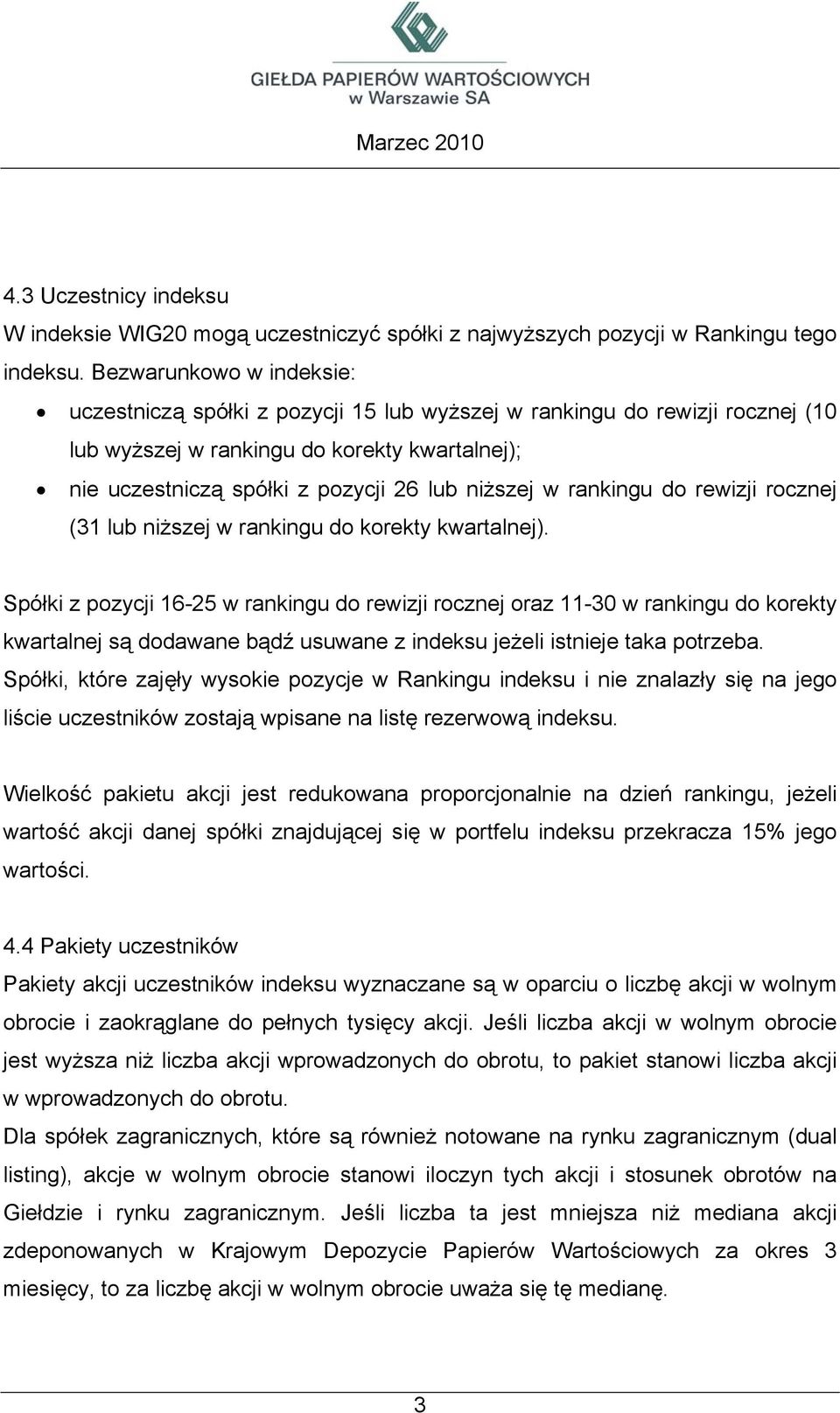 rankingu do rewizji rocznej (31 lub niższej w rankingu do korekty kwartalnej).