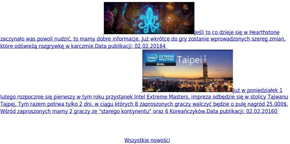 Już w poniedziałek 1 lutego rozpocznie się pierwszy w tym roku przystanek Intel Extreme Masters, impreza odbędzie się w stolicy Tajwanu Tajpej.