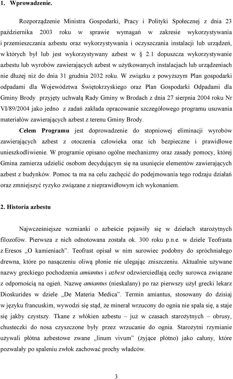 oczyszczania instalacji lub urządzeń, w których był lub jest wykorzystywany azbest w 2.