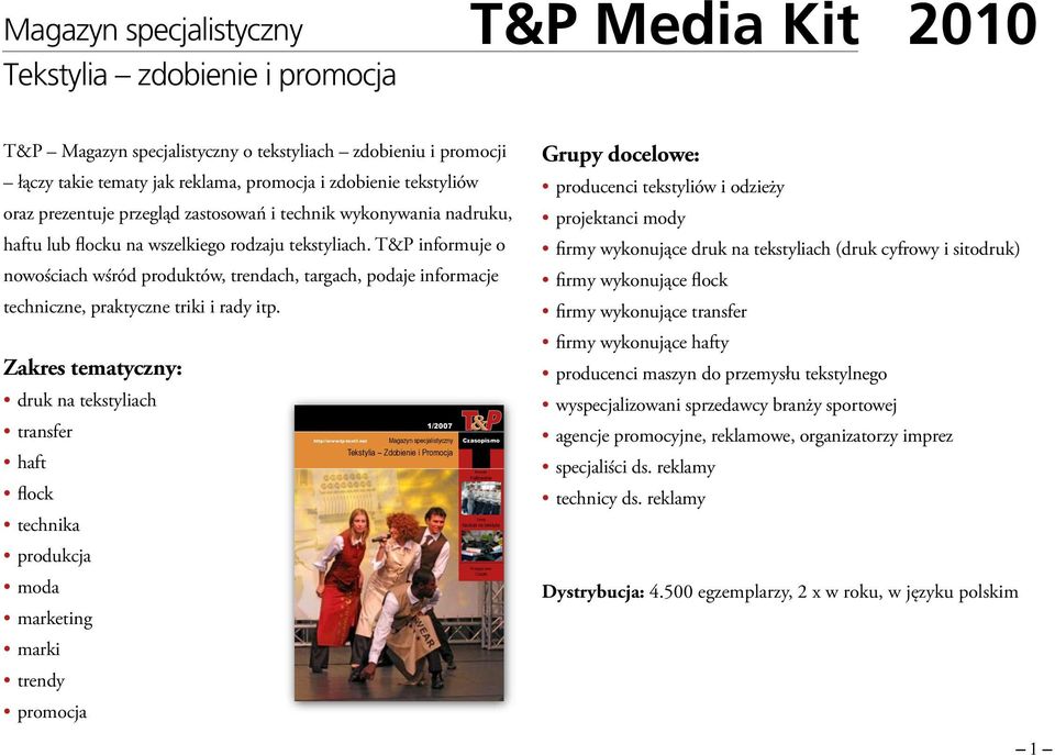 T&P informuje o nowościach wśród produktów, trendach, targach, podaje informacje techniczne, praktyczne triki i rady itp.