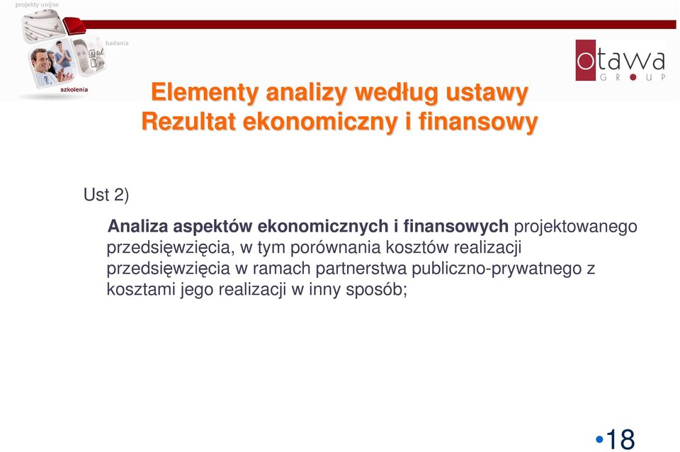 przedsięwzięcia, w tym porównania kosztów realizacji przedsięwzięcia w