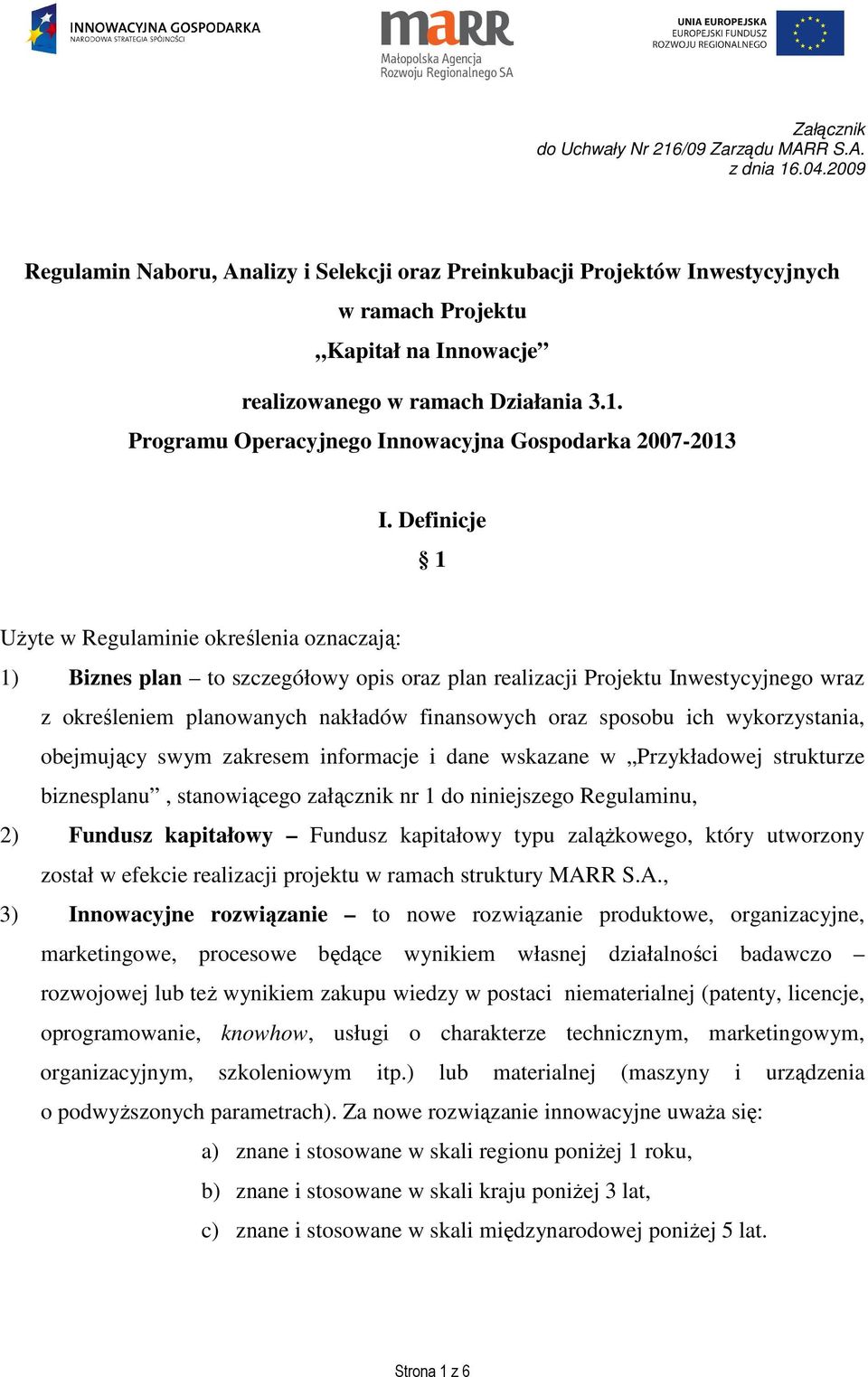 Programu Operacyjnego Innowacyjna Gospodarka 2007-2013 I.