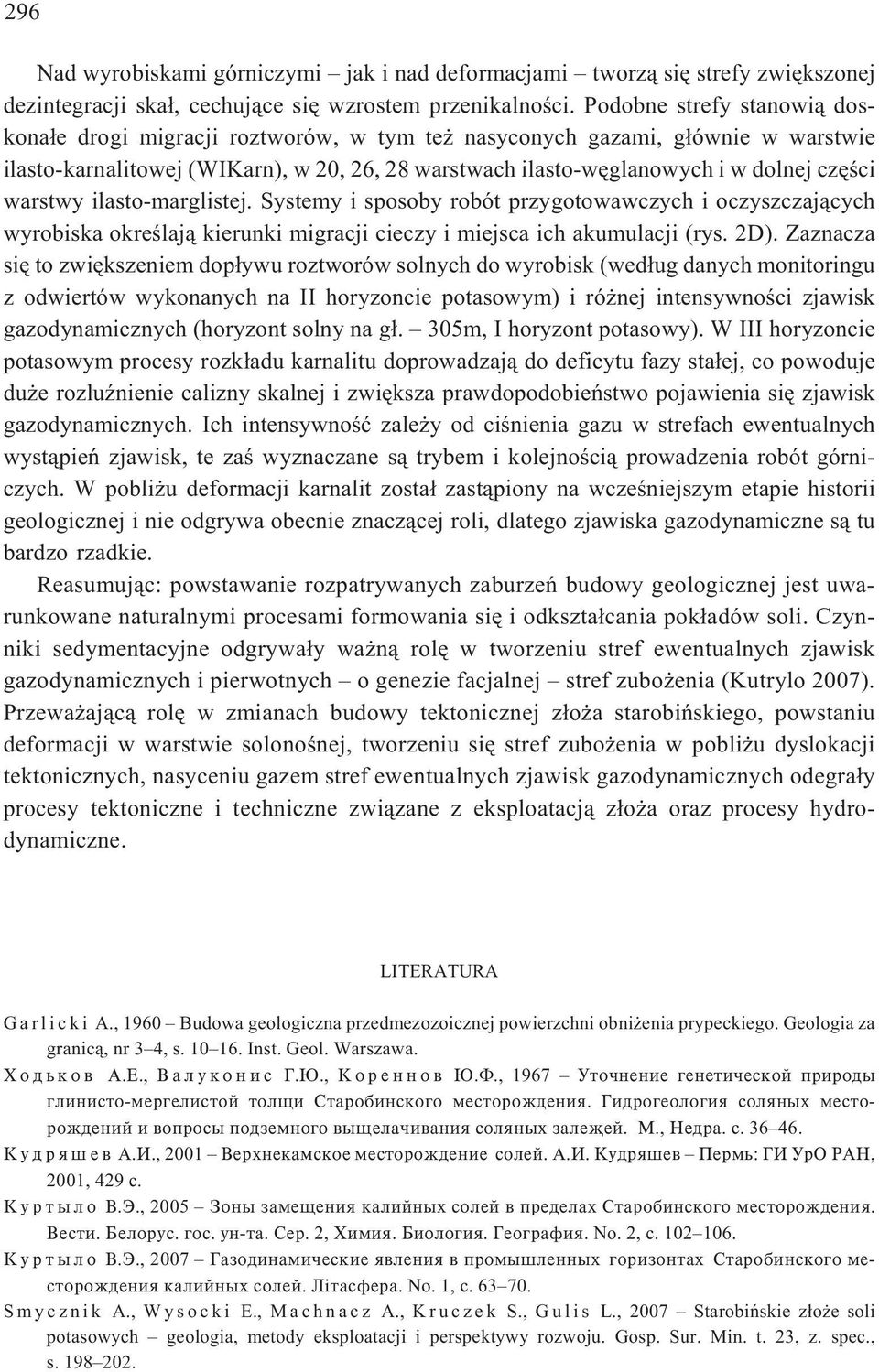 warstwy ilasto-marglistej. Systemy i sposoby robót przygotowawczych i oczyszczaj¹cych wyrobiska okreœlaj¹ kierunki migracji cieczy i miejsca ich akumulacji (rys. 2D).