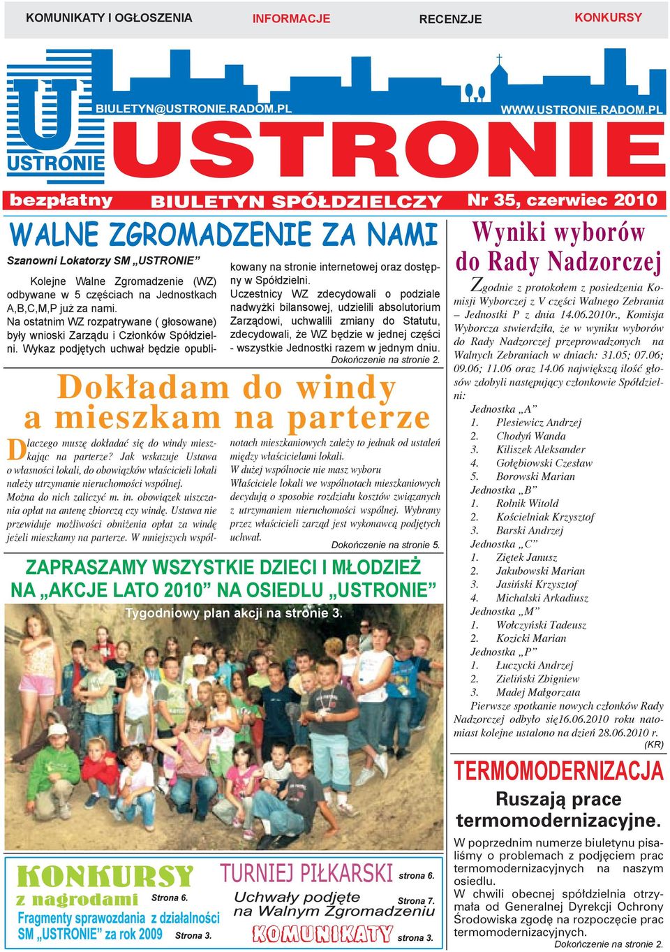 Uczestnicy WZ zdecydowali o podziale nadwyżki bilansowej, udzielili absolutorium Zarządowi, uchwalili zmiany do Statutu, zdecydowali, że WZ będzie w jednej części - wszystkie Jednostki razem w jednym