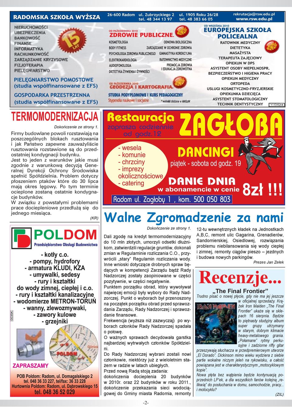 Jest to jeden z warunków jakie musi zgodnie z warunkową decyzją Generalnej Dyrekcji Ochrony Środowiska spełnić Spółdzielnia. Problem dotyczy płoszeniem ptaków które do 30 lipca mają okres lęgowy.