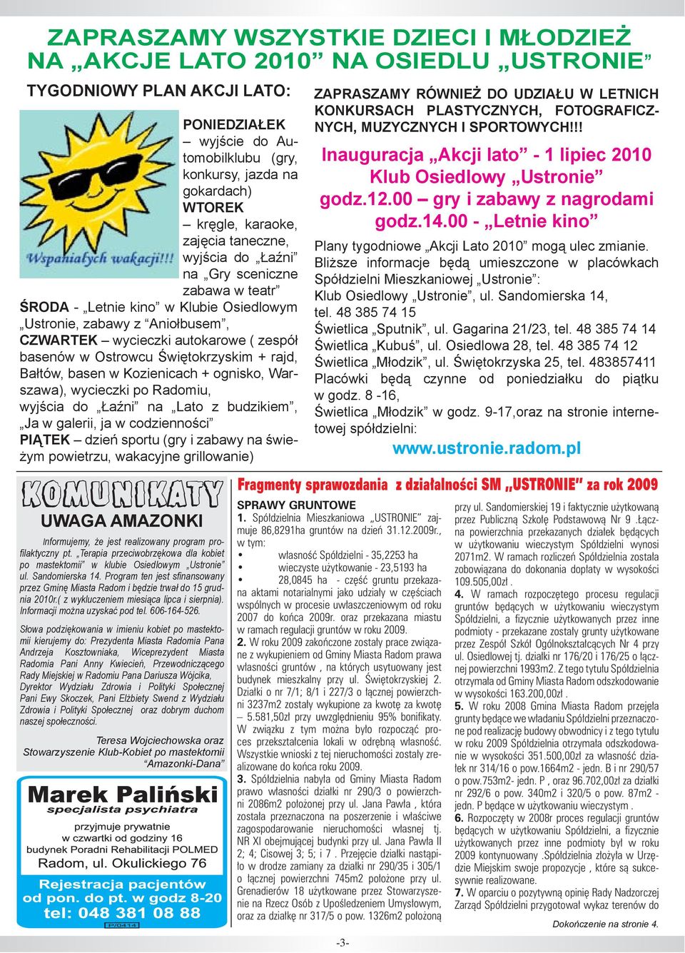 Ostrowcu Świętokrzyskim + rajd, Bałtów, basen w Kozienicach + ognisko, Warszawa), wycieczki po Radomiu, wyjścia do Łaźni na Lato z budzikiem, Ja w galerii, ja w codzienności PIĄTEK dzień sportu (gry