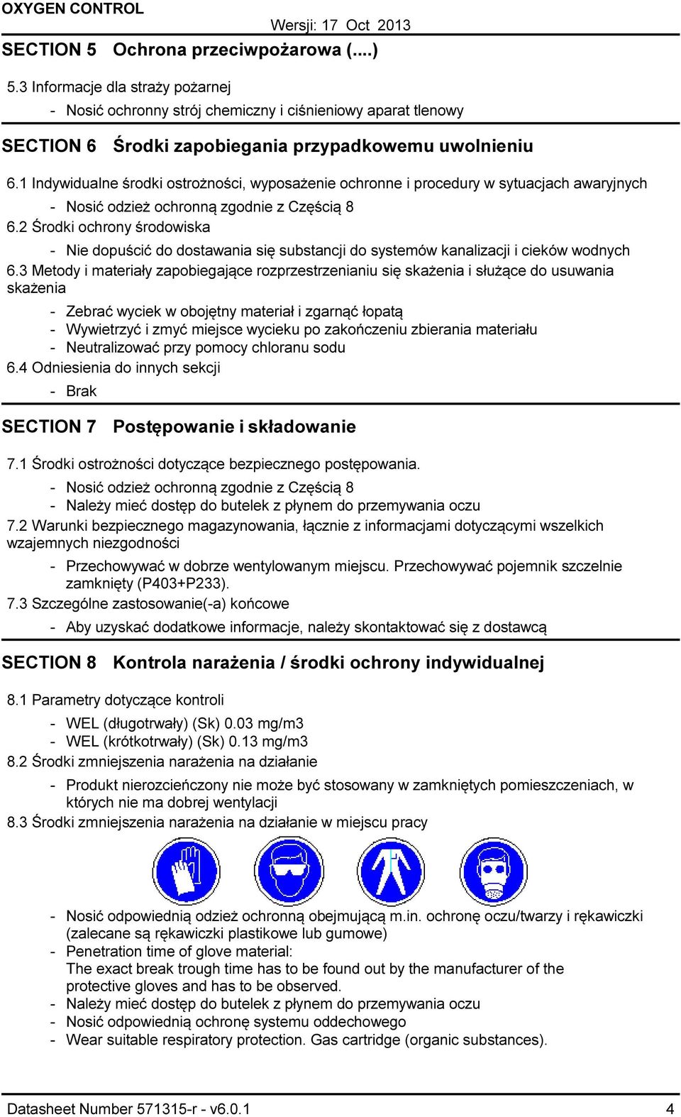 2 Środki ochrony środowiska Nie dopuścić do dostawania się substancji do systemów kanalizacji i cieków wodnych 6.