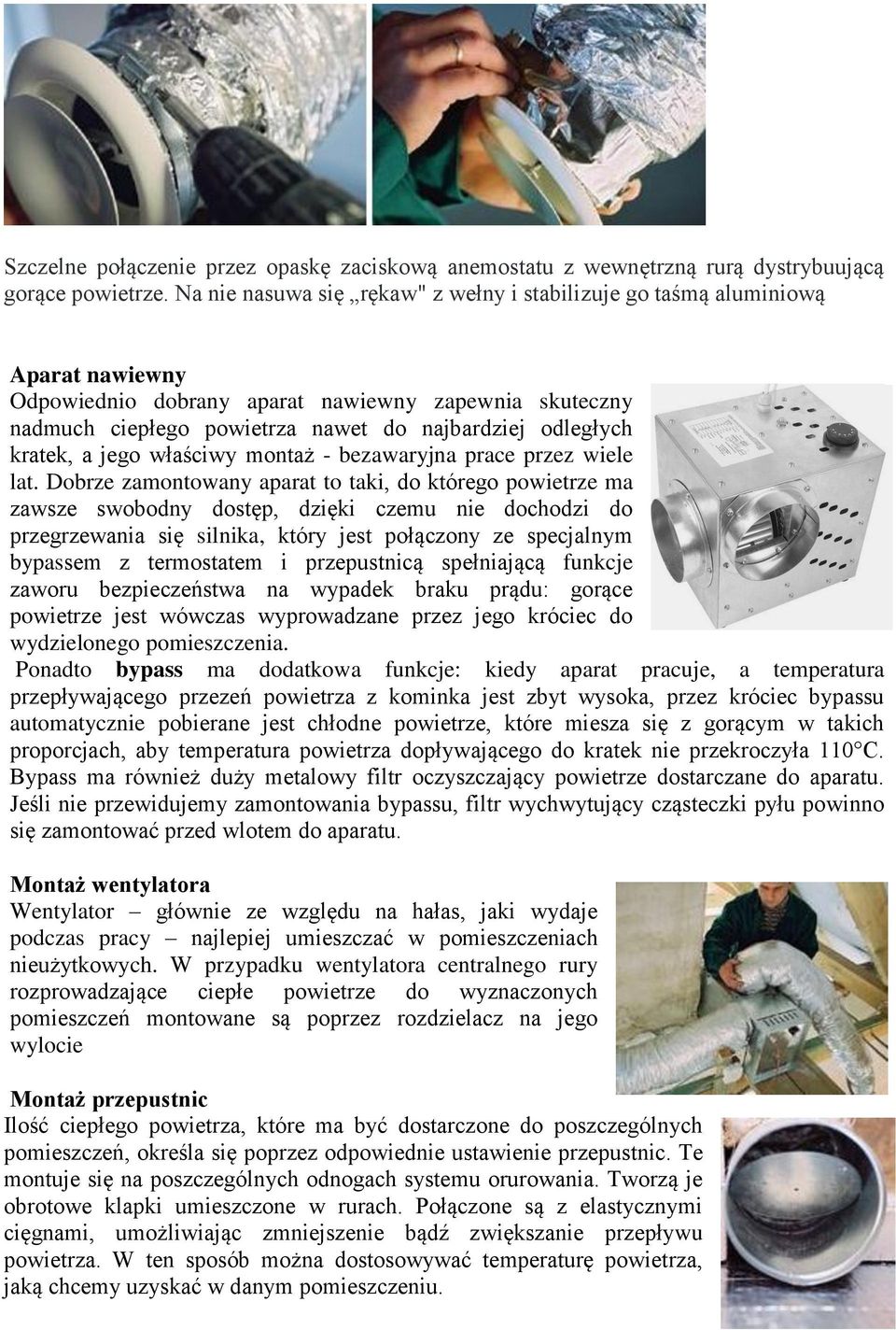 kratek, a jego właściwy montaż - bezawaryjna prace przez wiele lat.