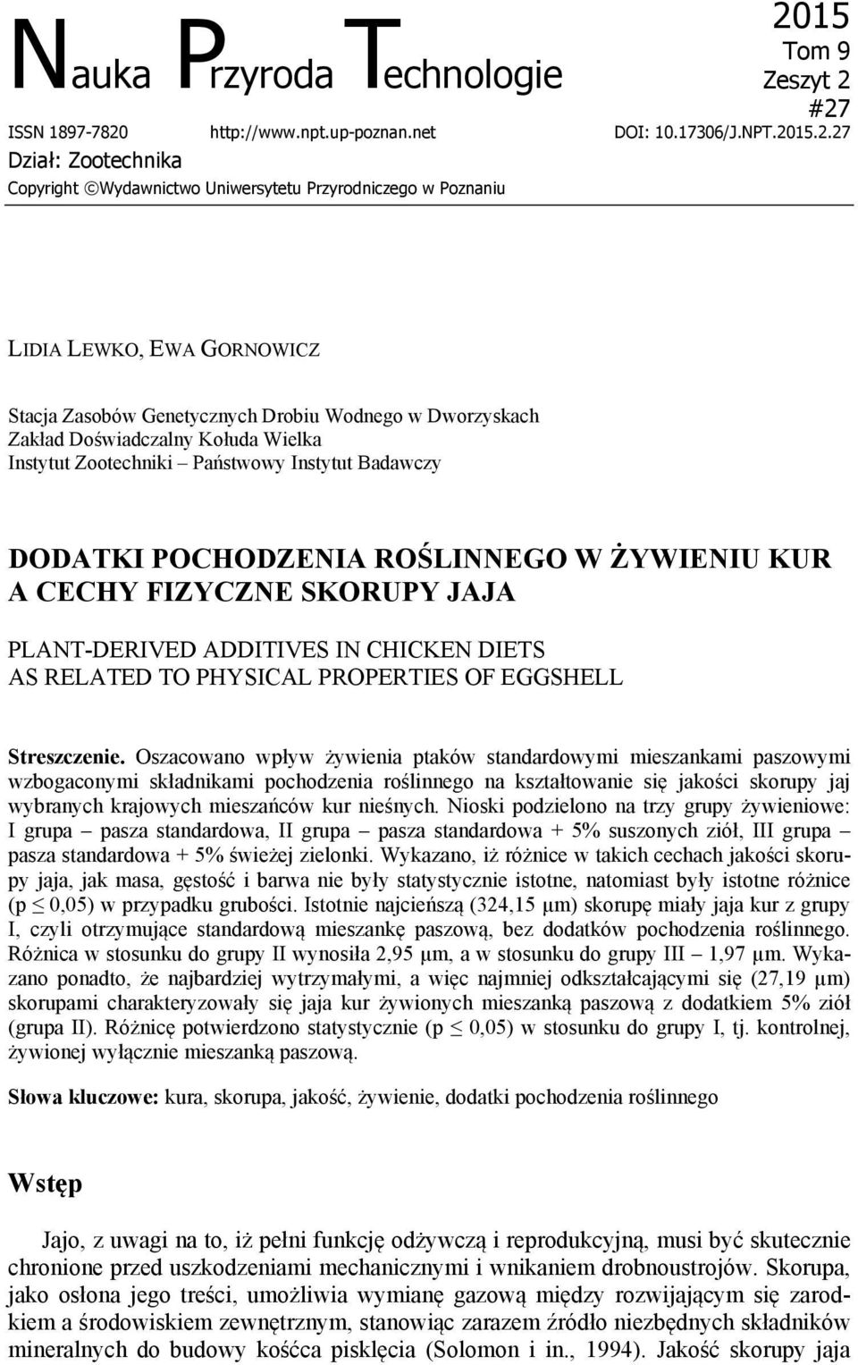 #27 ISSN 1897-7820 http://www.npt.up-poznan.net DOI: 10.17306/J.NPT.2015.2.27 Dział: Zootechnika Copyright Wydawnictwo Uniwersytetu Przyrodniczego w Poznaniu LIDIA LEWKO, EWA GORNOWICZ Stacja Zasobów