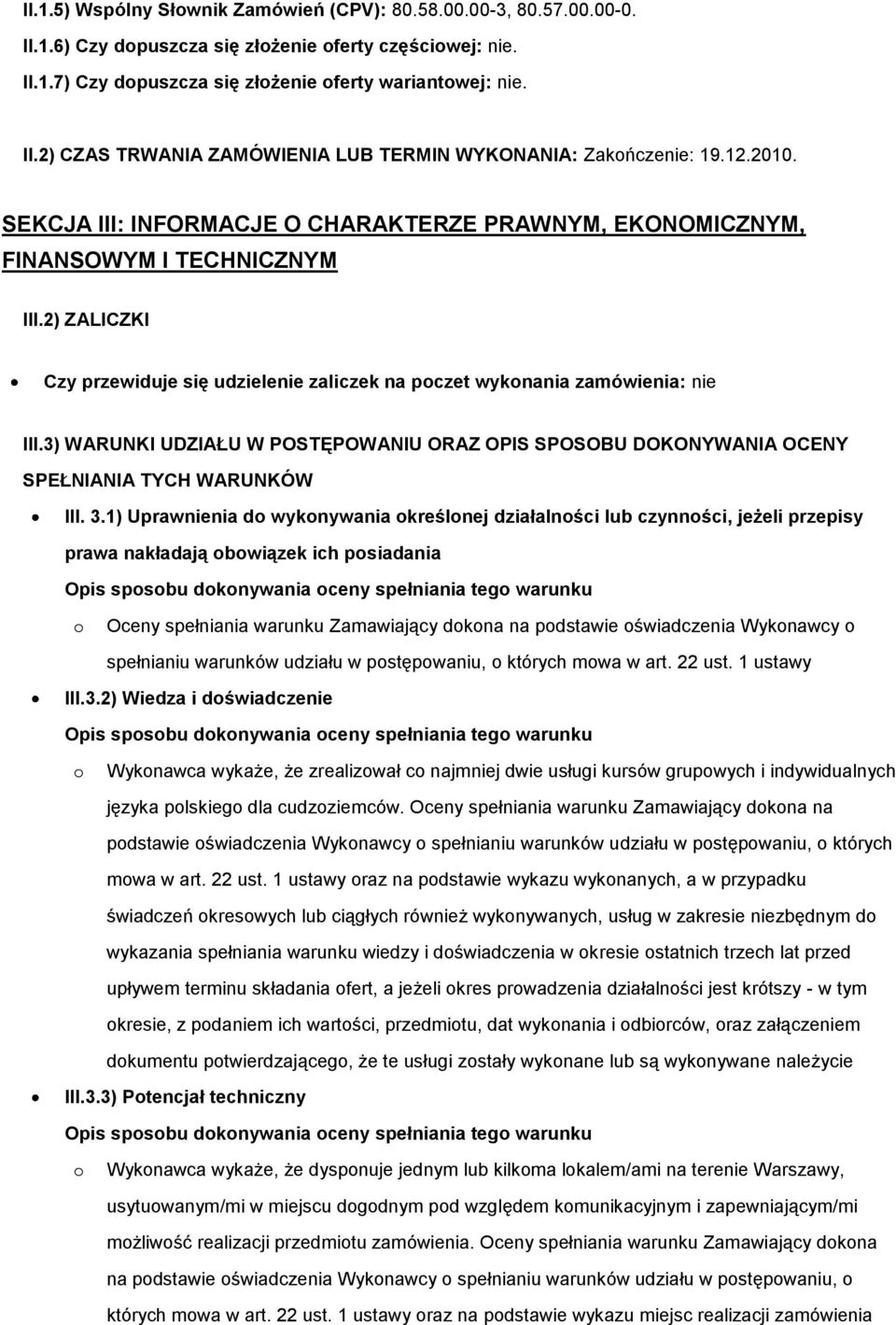 3) WARUNKI UDZIAŁU W POSTĘPOWANIU ORAZ OPIS SPOSOBU DOKONYWANIA OCENY SPEŁNIANIA TYCH WARUNKÓW III. 3.