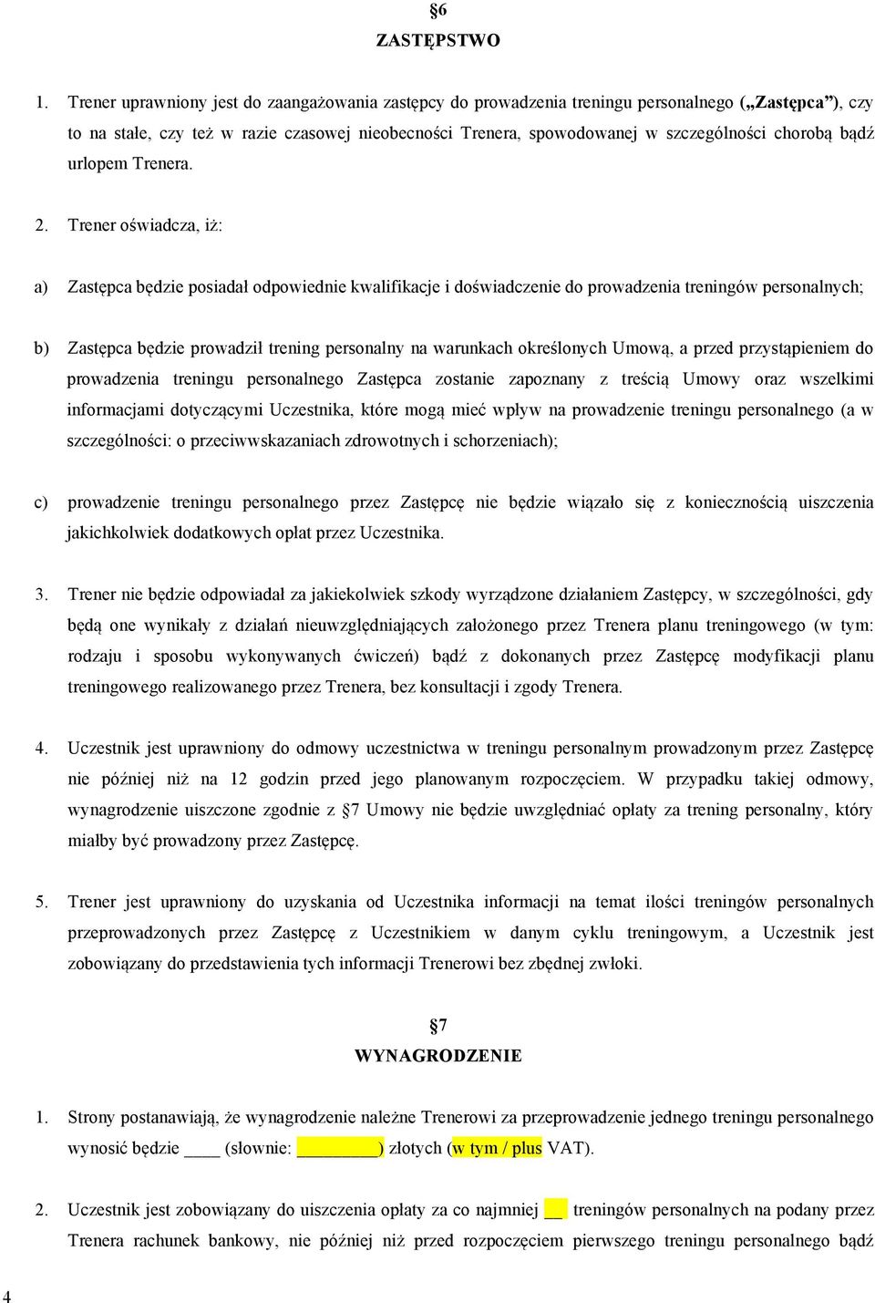 chorobą bądź urlopem Trenera. 2.