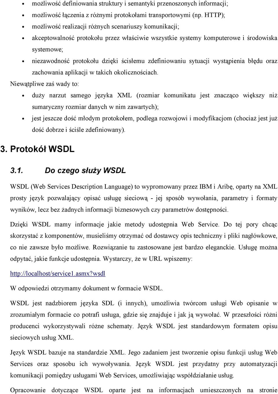 zdefiniowaniu sytuacji wystąpienia błędu oraz zachowania aplikacji w takich okolicznościach.