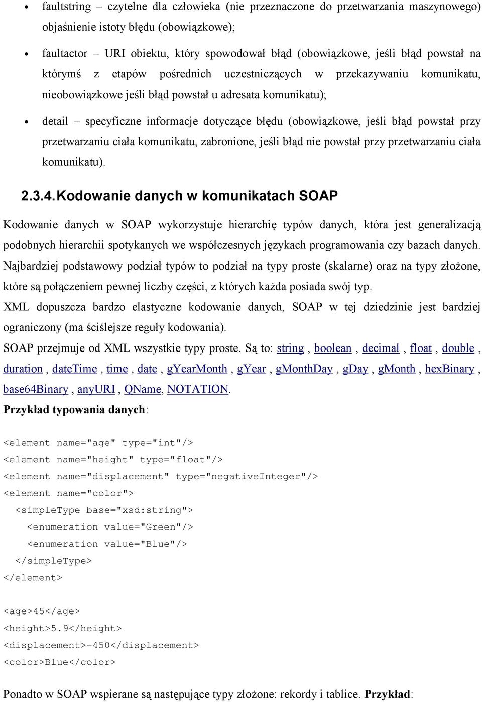 (obowiązkowe, jeśli błąd powstał przy przetwarzaniu ciała komunikatu, zabronione, jeśli błąd nie powstał przy przetwarzaniu ciała komunikatu). 2.3.4.