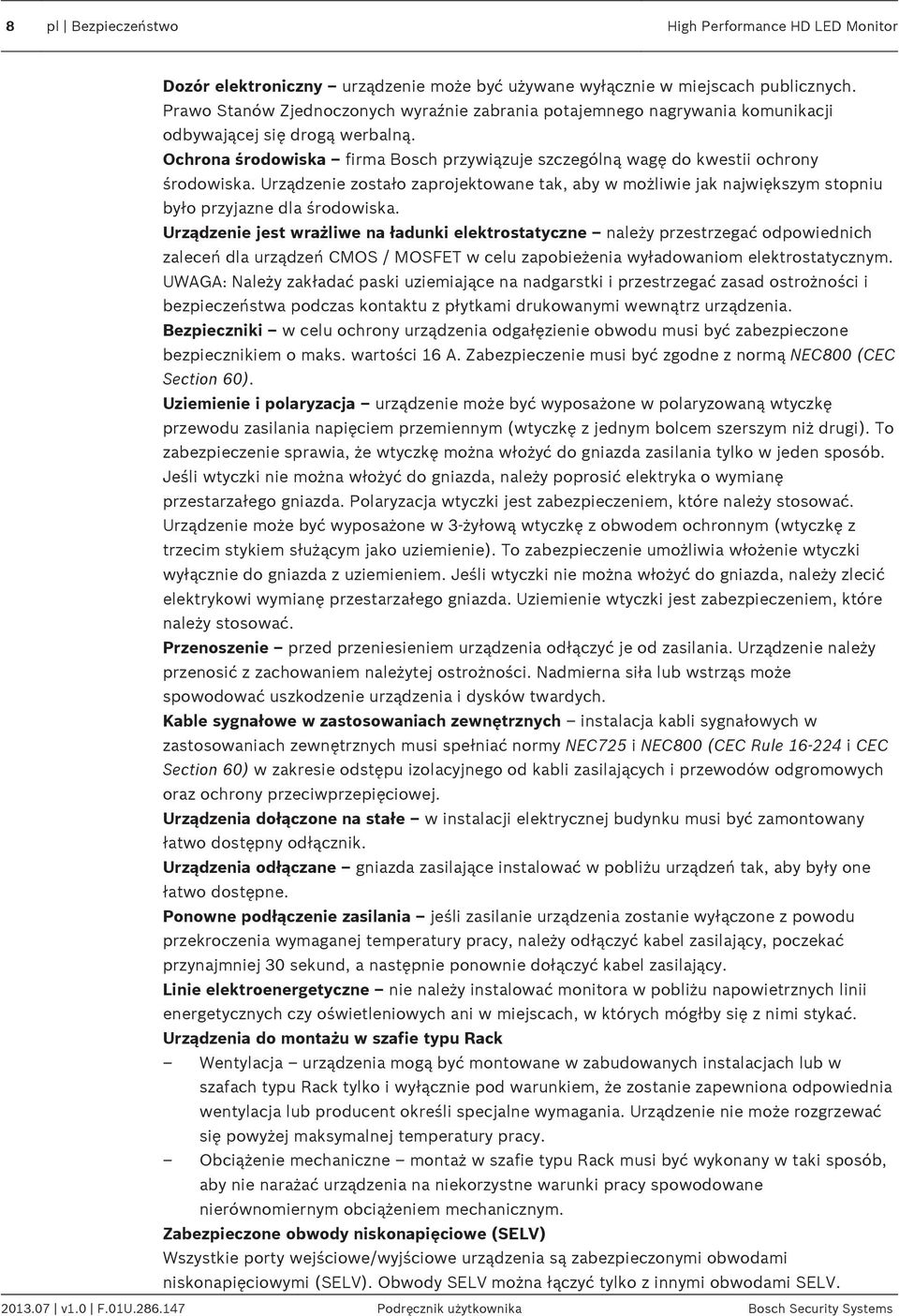 Ochrona środowiska firma Bosch przywiązuje szczególną wagę do kwestii ochrony środowiska. Urządzenie zostało zaprojektowane tak, aby w możliwie jak największym stopniu było przyjazne dla środowiska.