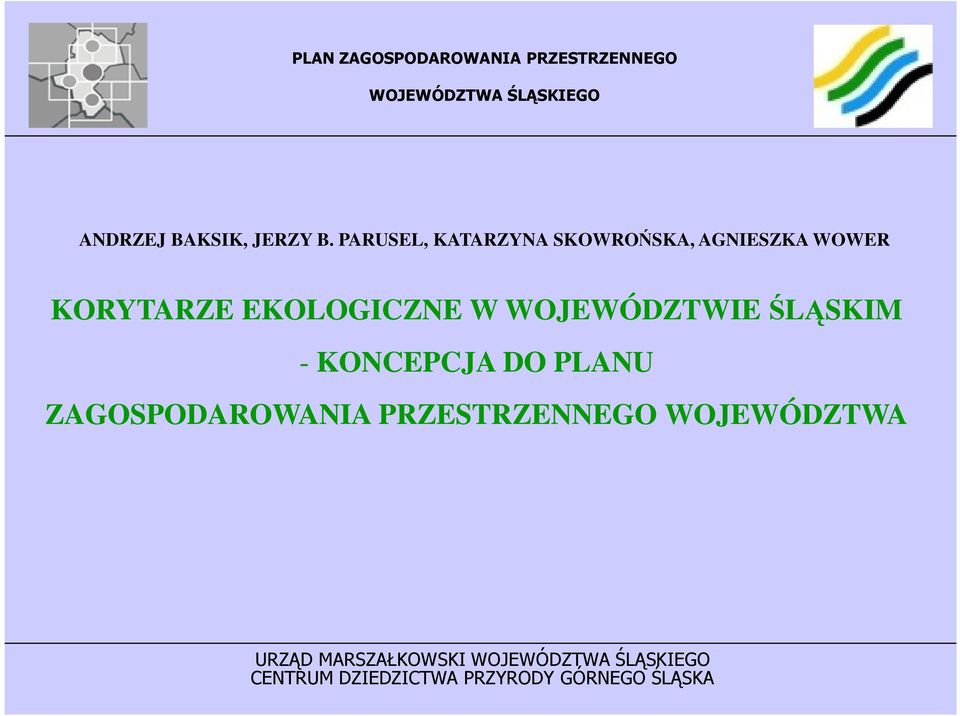 WOJEWÓDZTWIE ŚLĄSKIM - KONCEPCJA DO PLANU ZAGOSPODAROWANIA PRZESTRZENNEGO