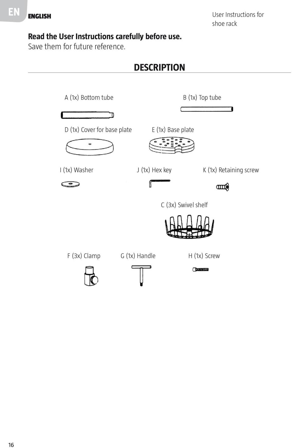 Description User Instructions for shoe rack A (1x) Bottom tube B (1x) Top tube D